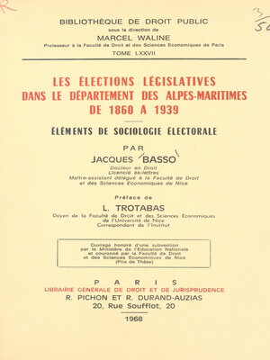 cover image of Les élections législatives dans le département des Alpes-Maritimes, de 1860 à 1939